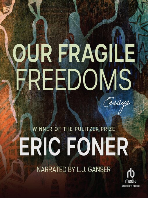 Title details for Our Fragile Freedoms by Eric Foner - Available